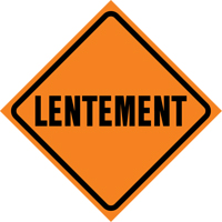 "Lentement" Roll-Up Traffic Sign, 29-1/2" x 29-1/2", Vinyl, French Superchem Industries