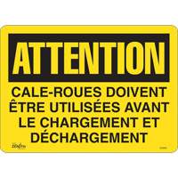"Cale-roues doivent &ecirc;tre utilis&eacute;es" Sign, 14" x 10", Vinyl, French Superchem Industries